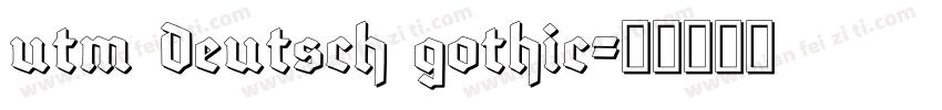 utm Deutsch gothic字体转换